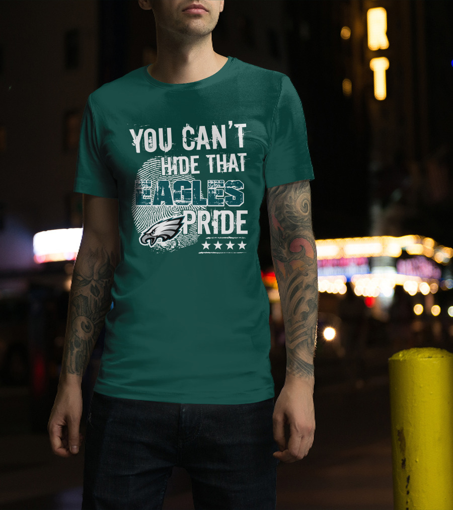 You Can't Hide That Eagles Pride Philadelphia Eagles Football Fan Support T-Shirt