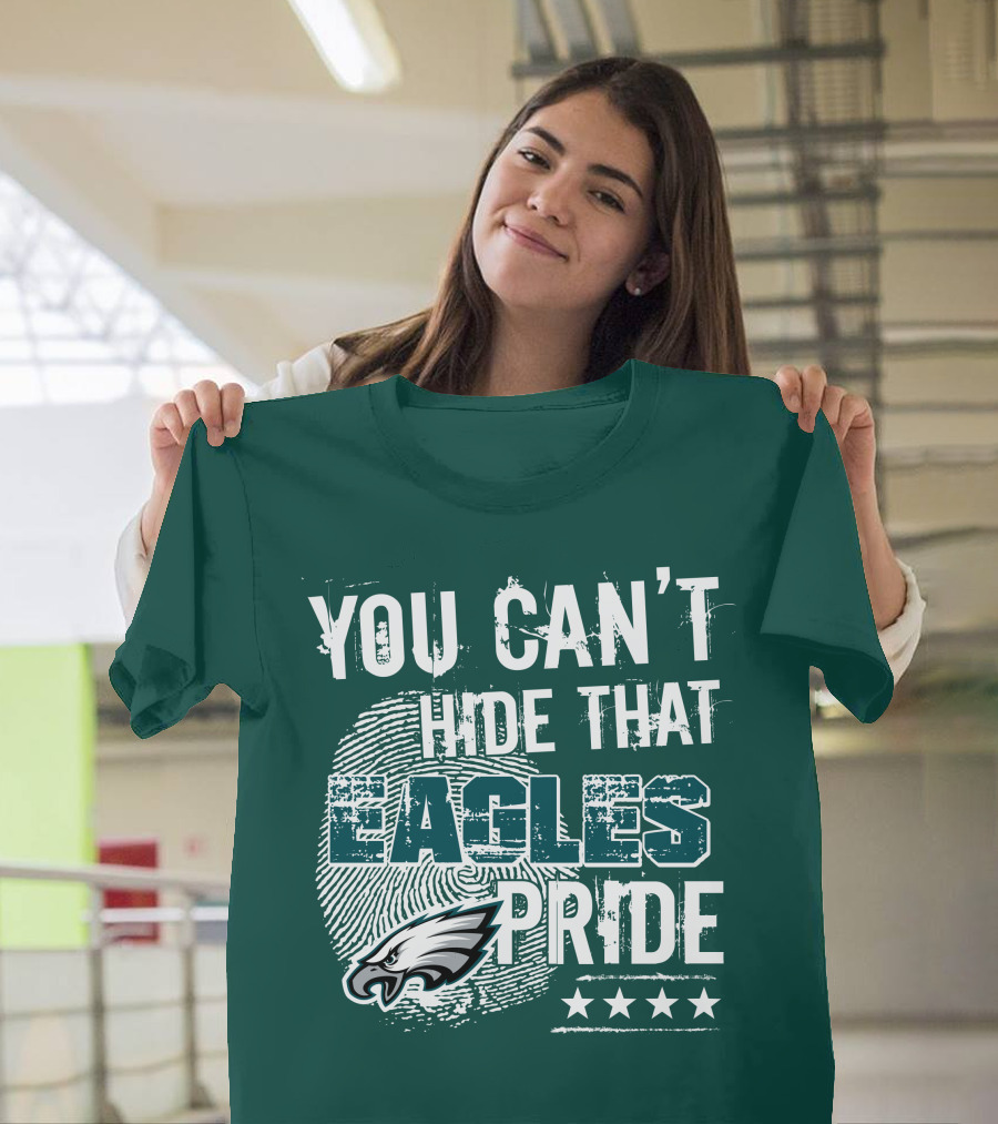 You Can't Hide That Eagles Pride Philadelphia Eagles Football Fan Support T-Shirt