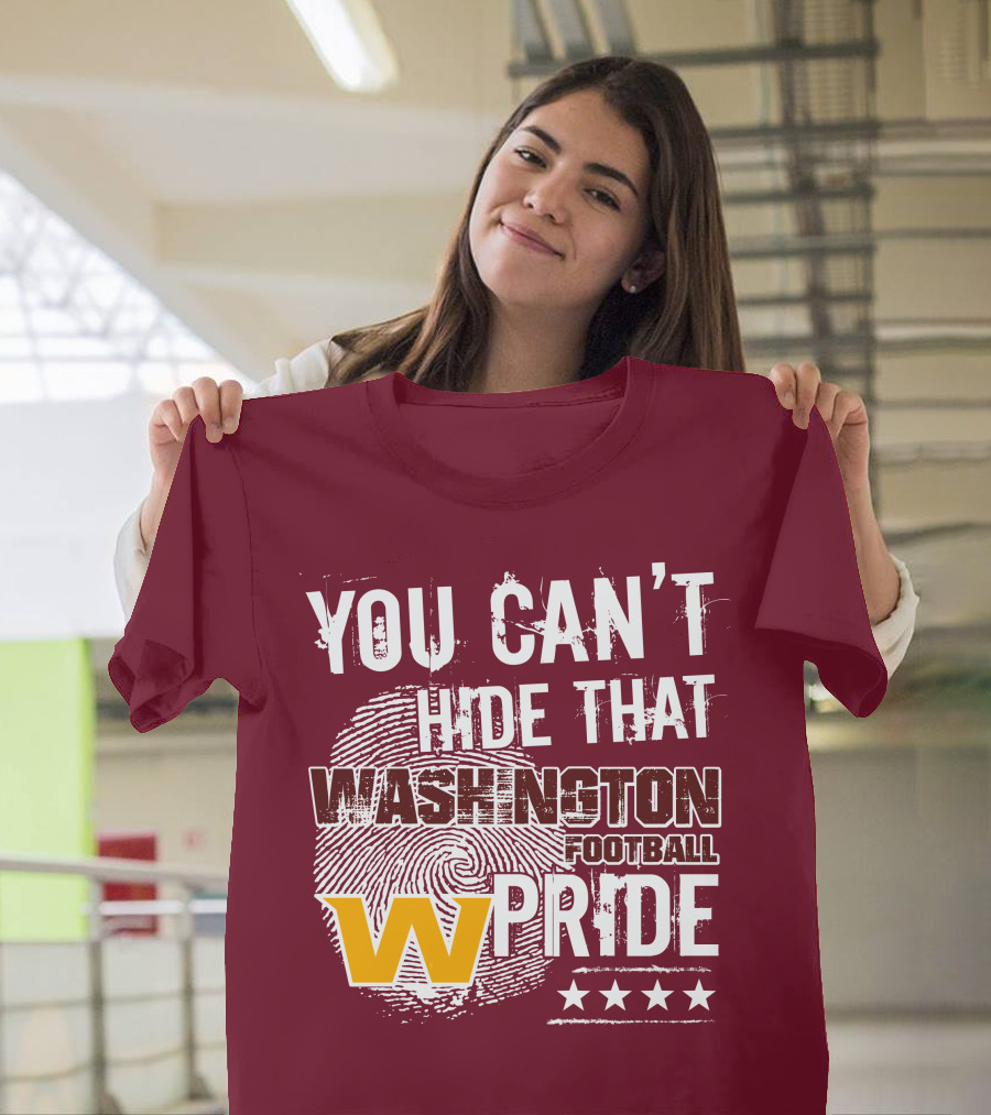 You Can't Hide That Washington Football Team W Pride Stars T-Shirt