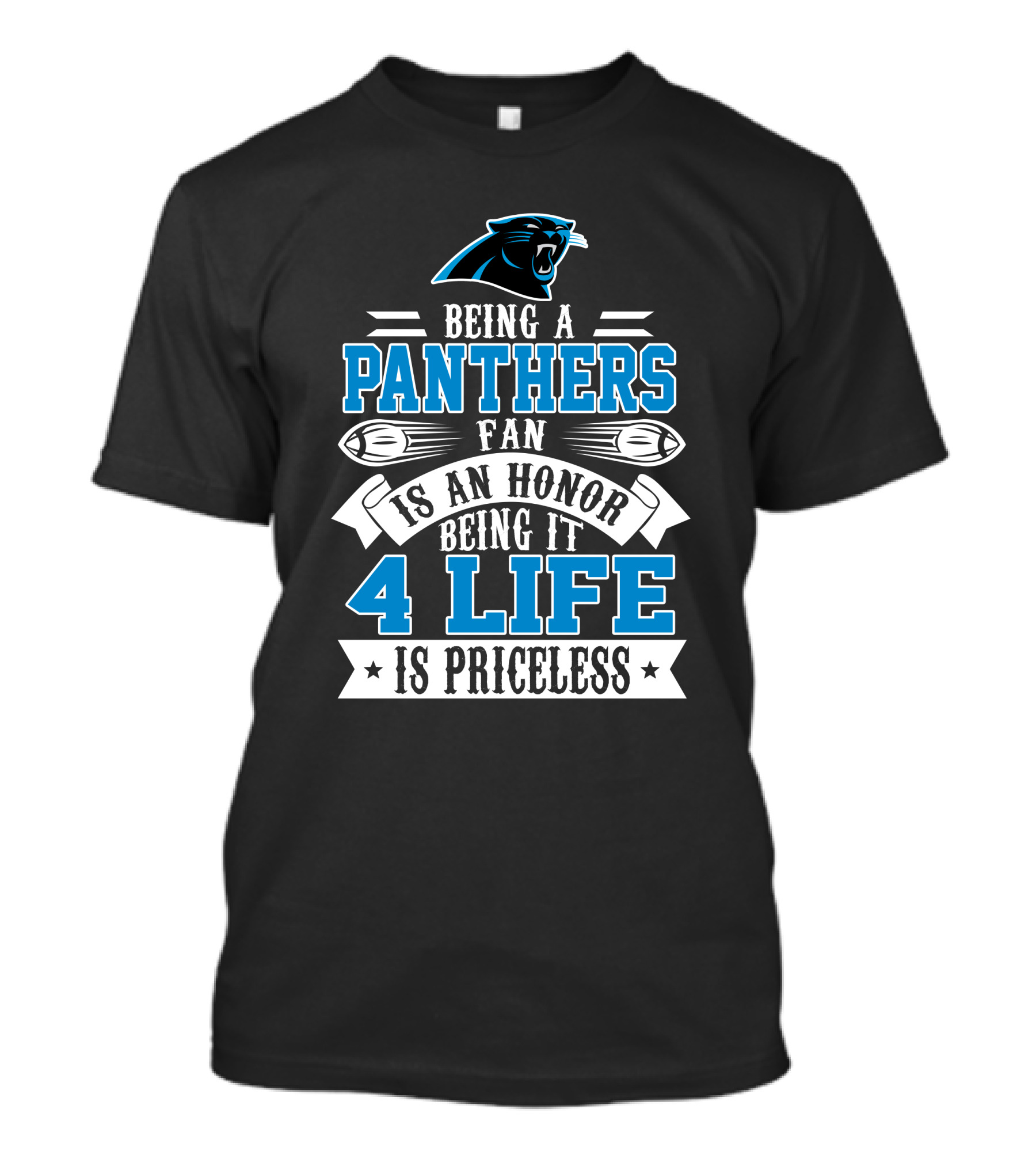 Being A Carolina Panthers Fan Is An Honor 4 Life Is Priceless T-Shirt