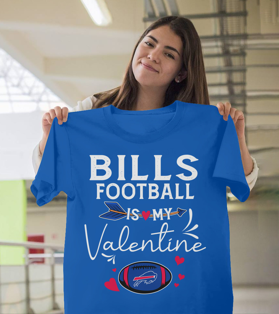 Bills Football Is My Valentine Buffalo Bills T-Shirt