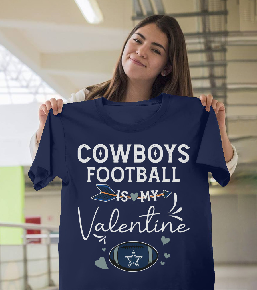 Cowboys Football Is My Valentine with Heart and Football Graphics T-Shirt