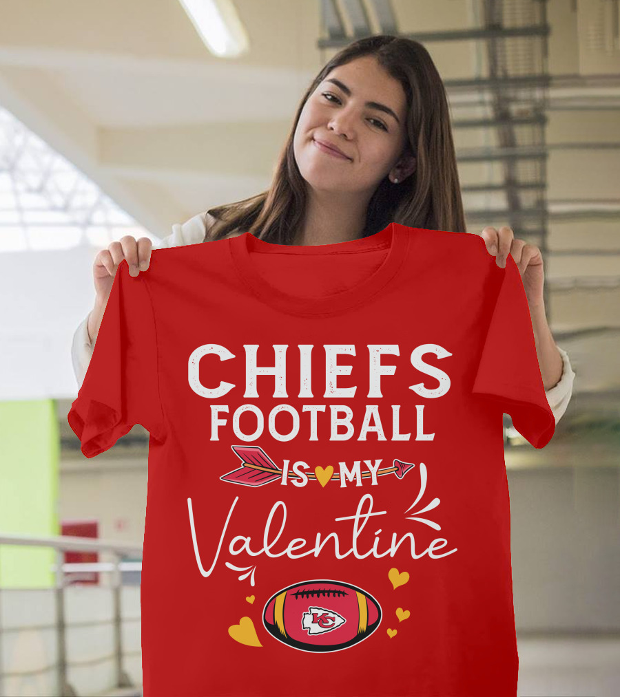 CHIEFS FOOTBALL IS MY VALENTINE T-Shirt
