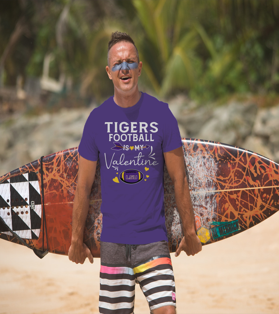 Tigers Football Is My Valentine LSU T-Shirt