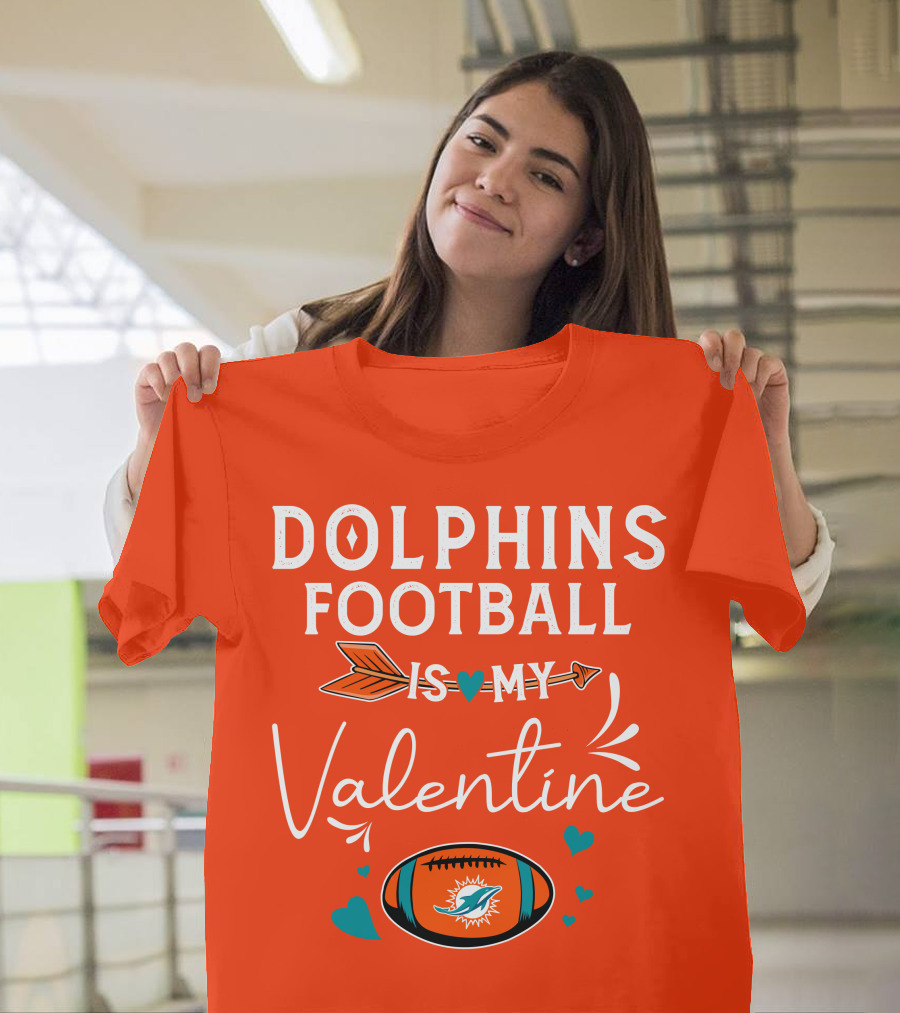 Dolphins Football Is My Valentine T-Shirt