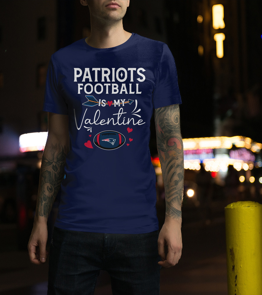 Patriots Football Is My Valentine With Hearts And Arrow Elements T-Shirt