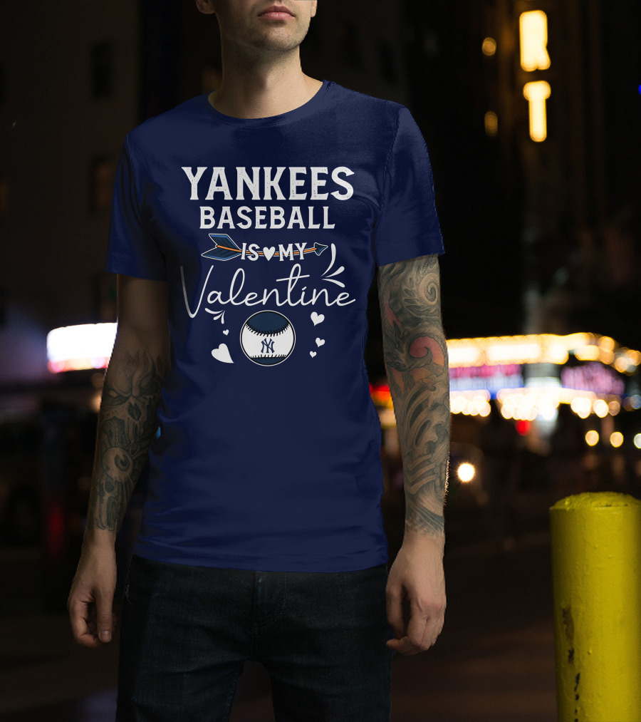Yankees Baseball Is My Valentine With Blue Arrow And Heart Baseball T-Shirt