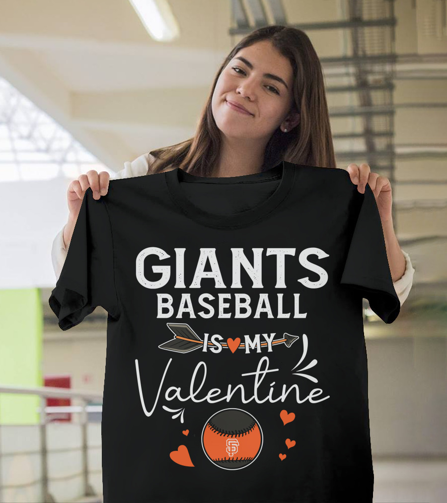 Giants Baseball Is My Valentine T-Shirt