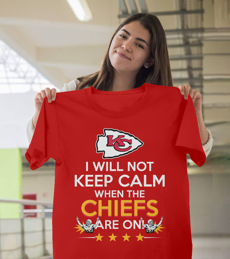 I Will Not Keep Calm When The Chiefs Are On KC Logo With Stars And Figures T-Shirt