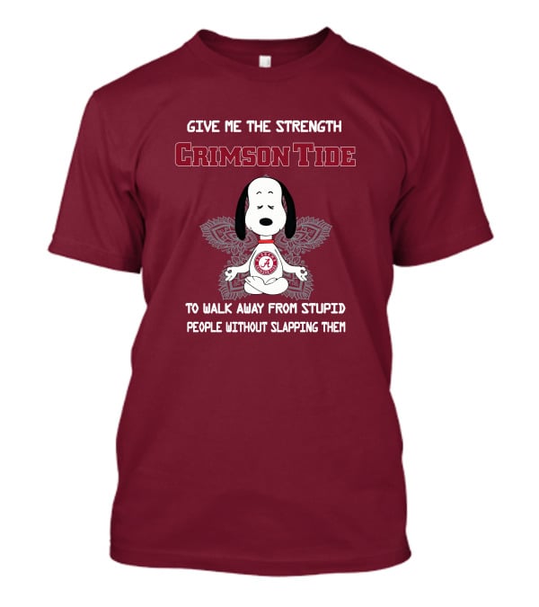 Crimson Tide Snoopy Yoga Give Me The Strength To Walk Away From Stupid People Without Slapping Them T-Shirt