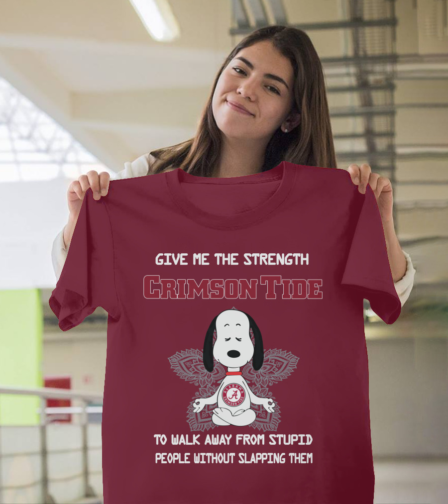 Crimson Tide Snoopy Yoga Give Me The Strength to Walk Away from Stupid People Without Slapping Them T-Shirt