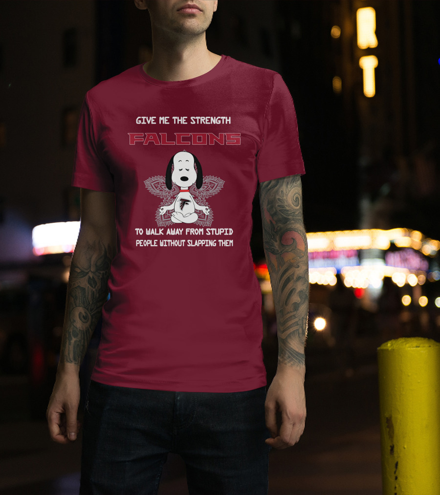 Give Me The Strength Falcons Snoopy To Walk Away From Stupid People Without Slapping Them T-Shirt