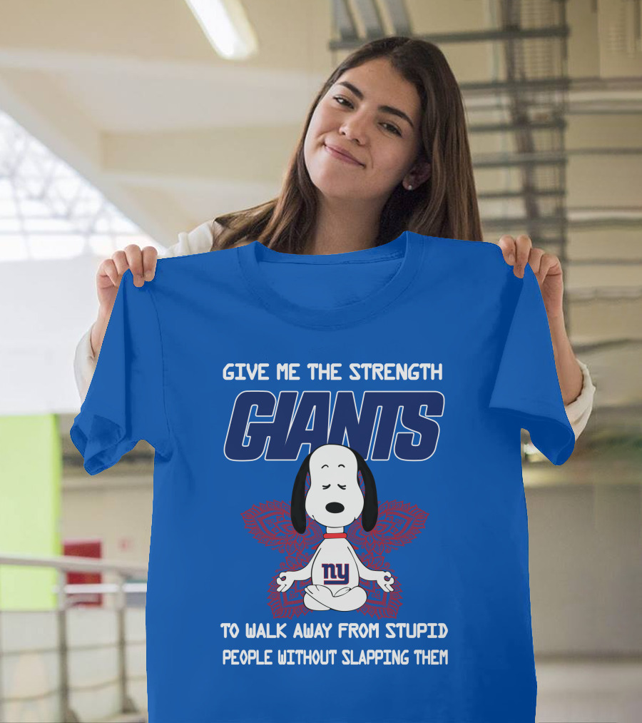Give Me The Strength Giants Snoopy To Walk Away From Stupid People Without Slapping Them T-Shirt