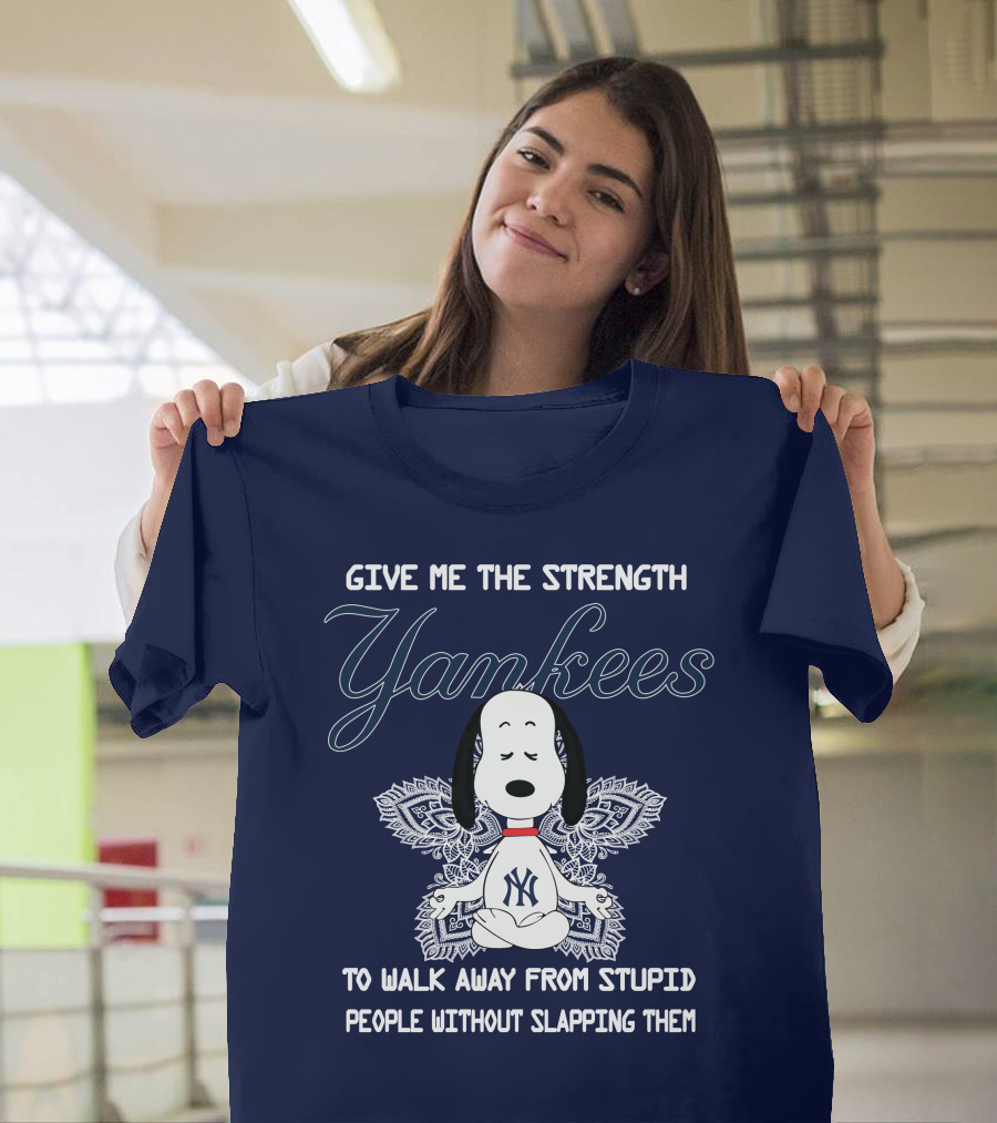 Yankees Snoopy Yoga Give Me The Strength To Walk Away Without Slapping T-Shirt