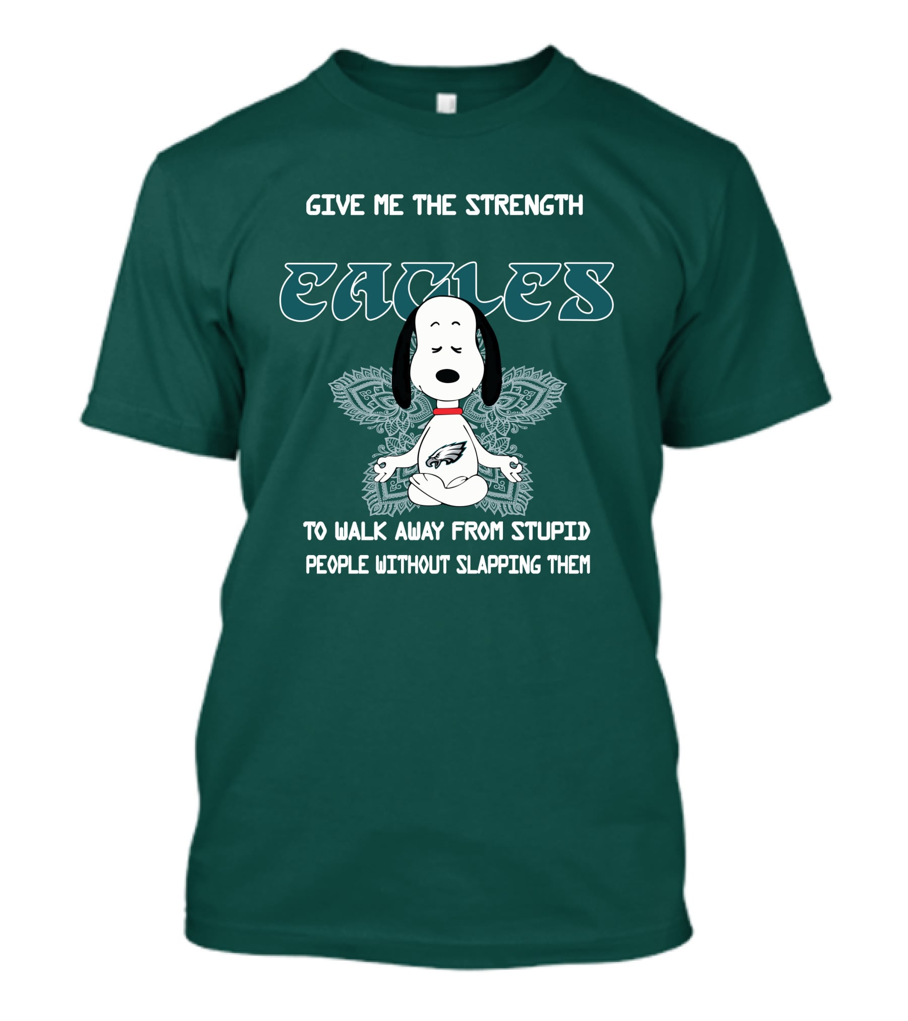 Philadelphia Eagles Snoopy Give Me The Strength To Walk Away From Stupid People Without Slapping Them T-Shirt