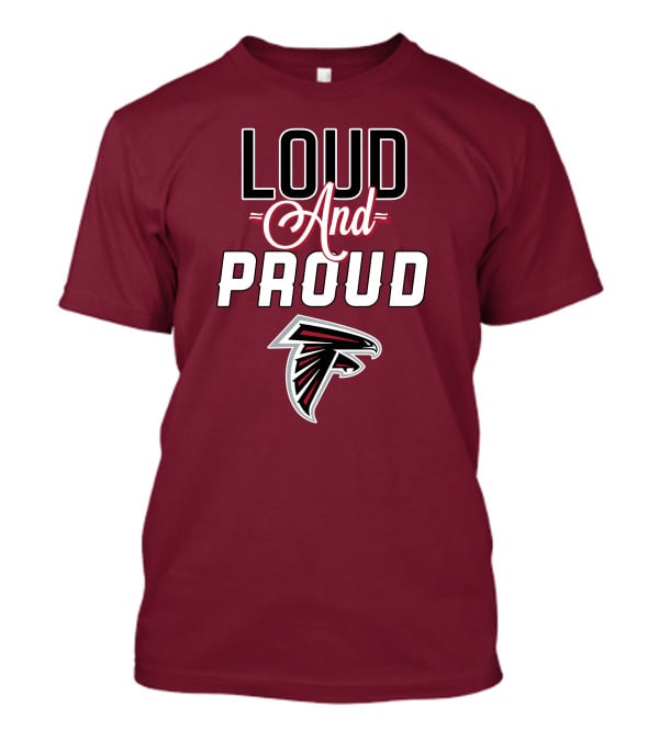 Atlanta Falcons Loud And Proud Fan T-Shirt
