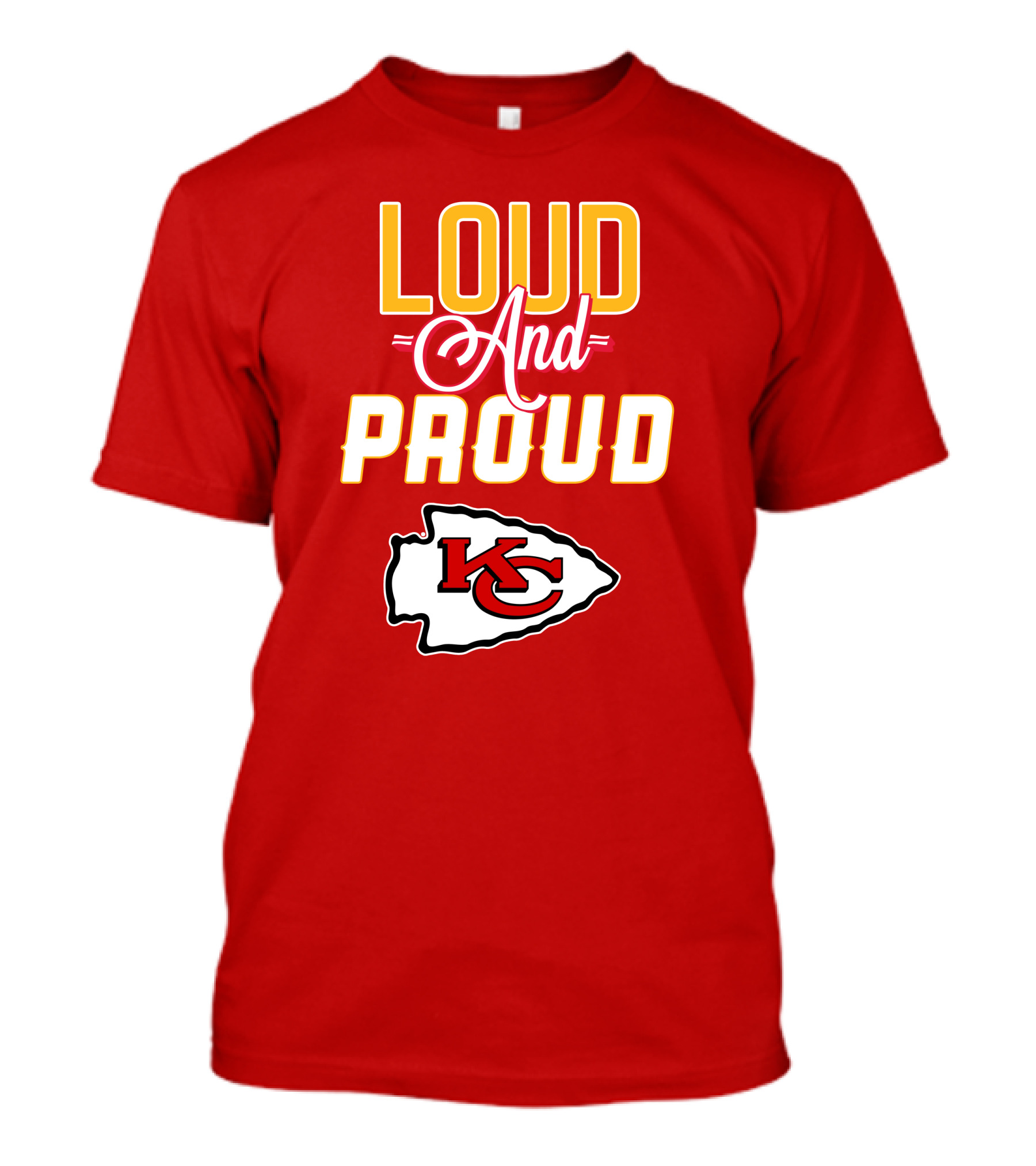 Loud And Proud KC Kansas City Chiefs T-Shirt