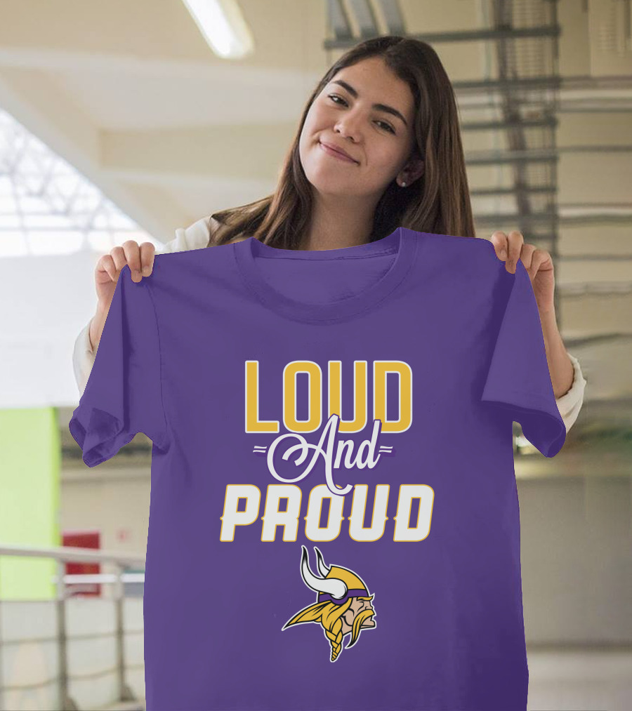 Loud and Proud Minnesota Vikings T-Shirt