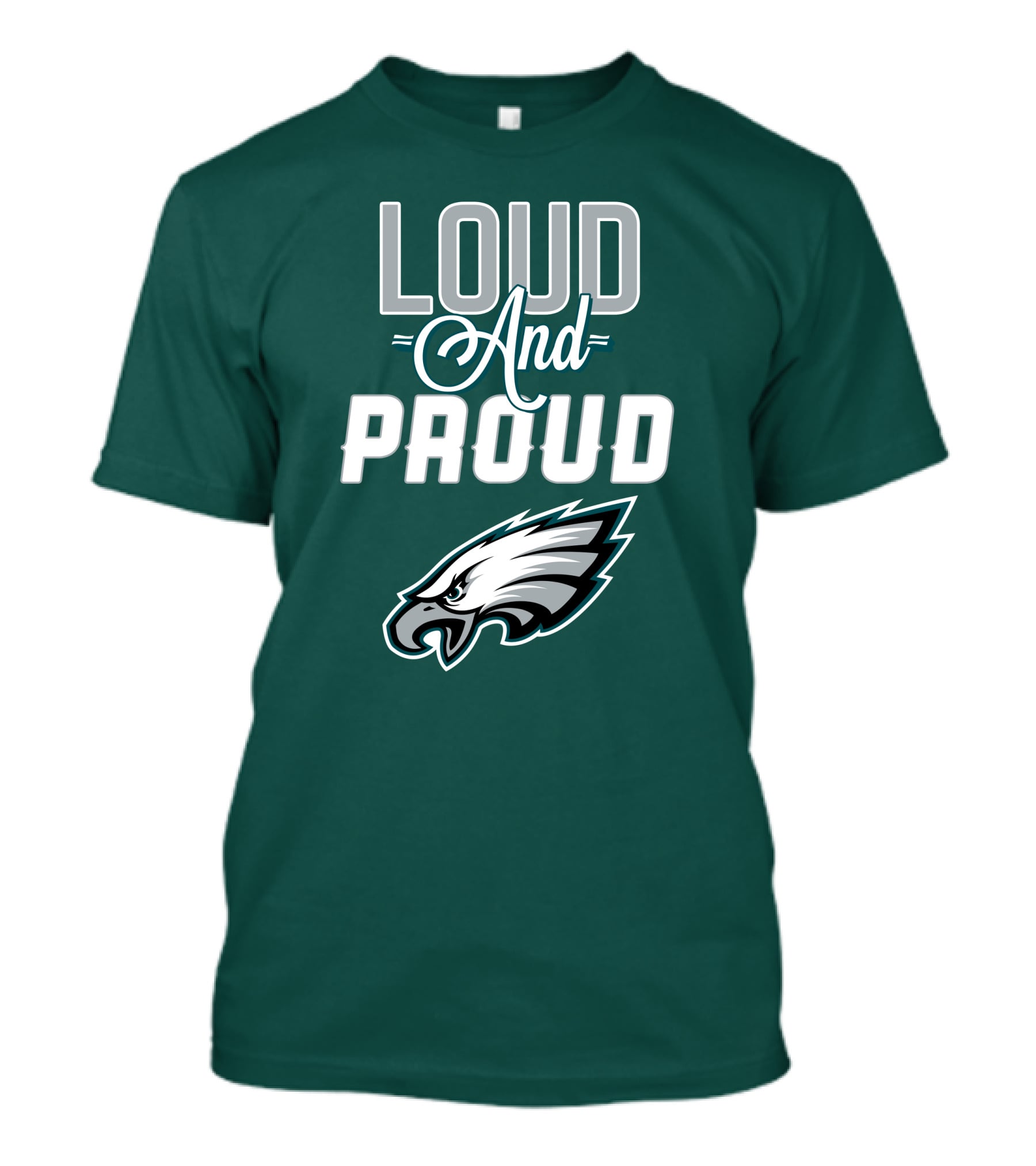 Philadelphia Eagles Loud And Proud T-Shirt