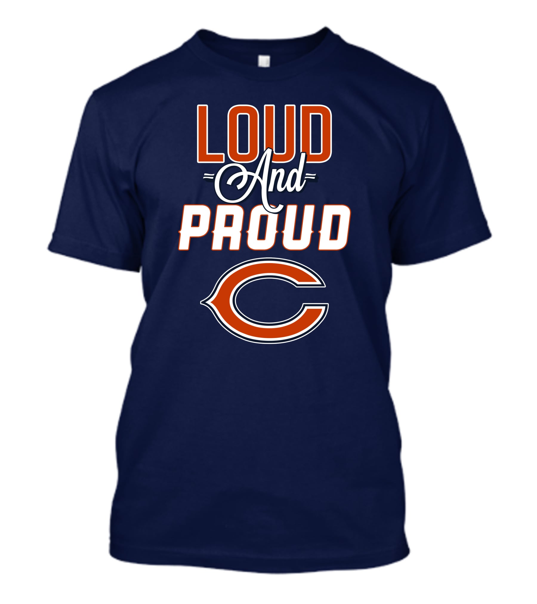 Loud And Proud Chicago Bears C T-Shirt