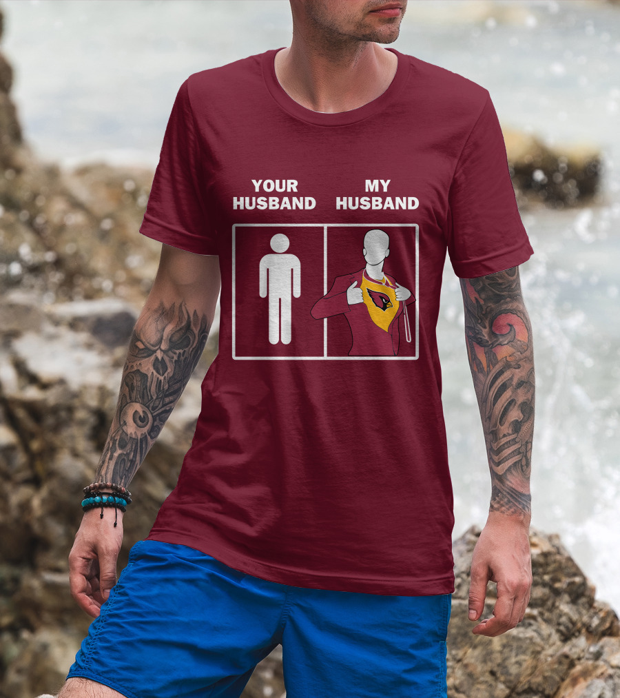 Arizona Cardinals Your Husband My Husband Fan Superhero T-Shirt