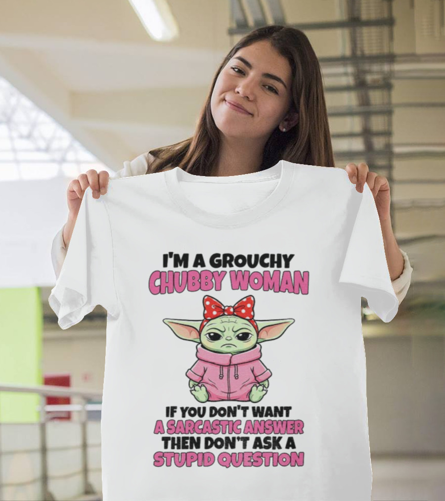 Baby Yoda Grouchy Chubby Woman Sarcastic Answer Stupid Question Pink T-Shirt