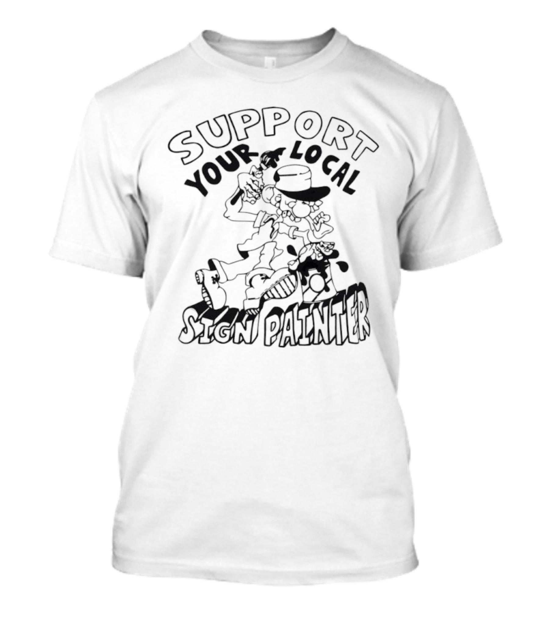 Support Your Local Sign Painter Vintage Style T-Shirt