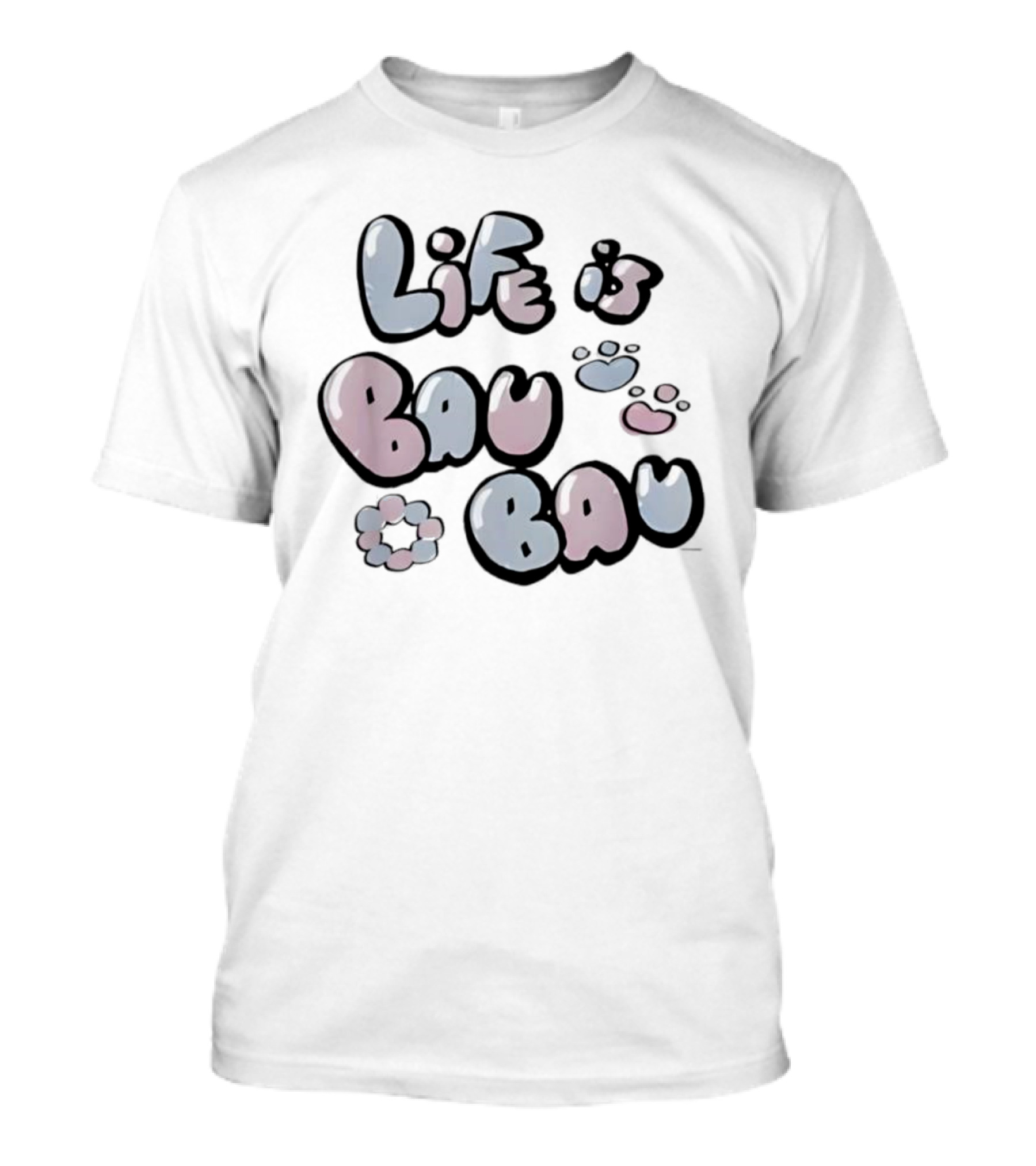 Life Is Bau Bau Pastel Bubble Letters And Paw Prints T-Shirt