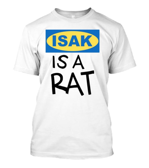 ISAK Is A Rat IKEA Parody T-Shirt