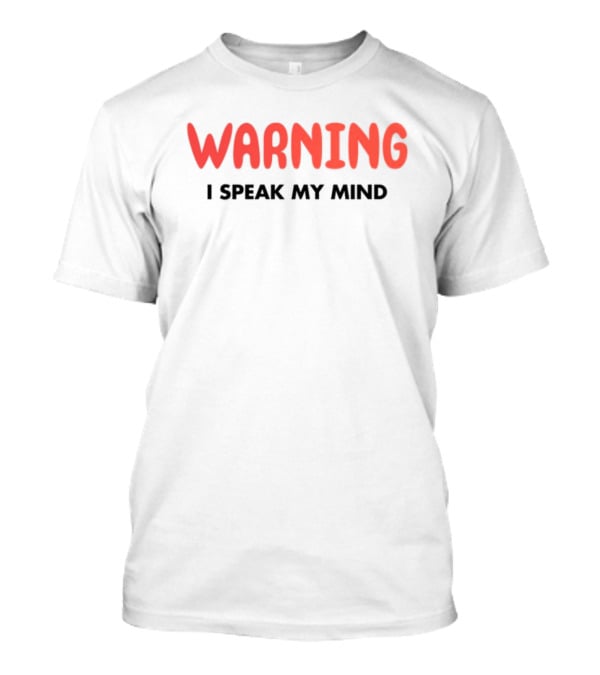 Vegas Matt Bold Warning I Speak My Mind T-Shirt