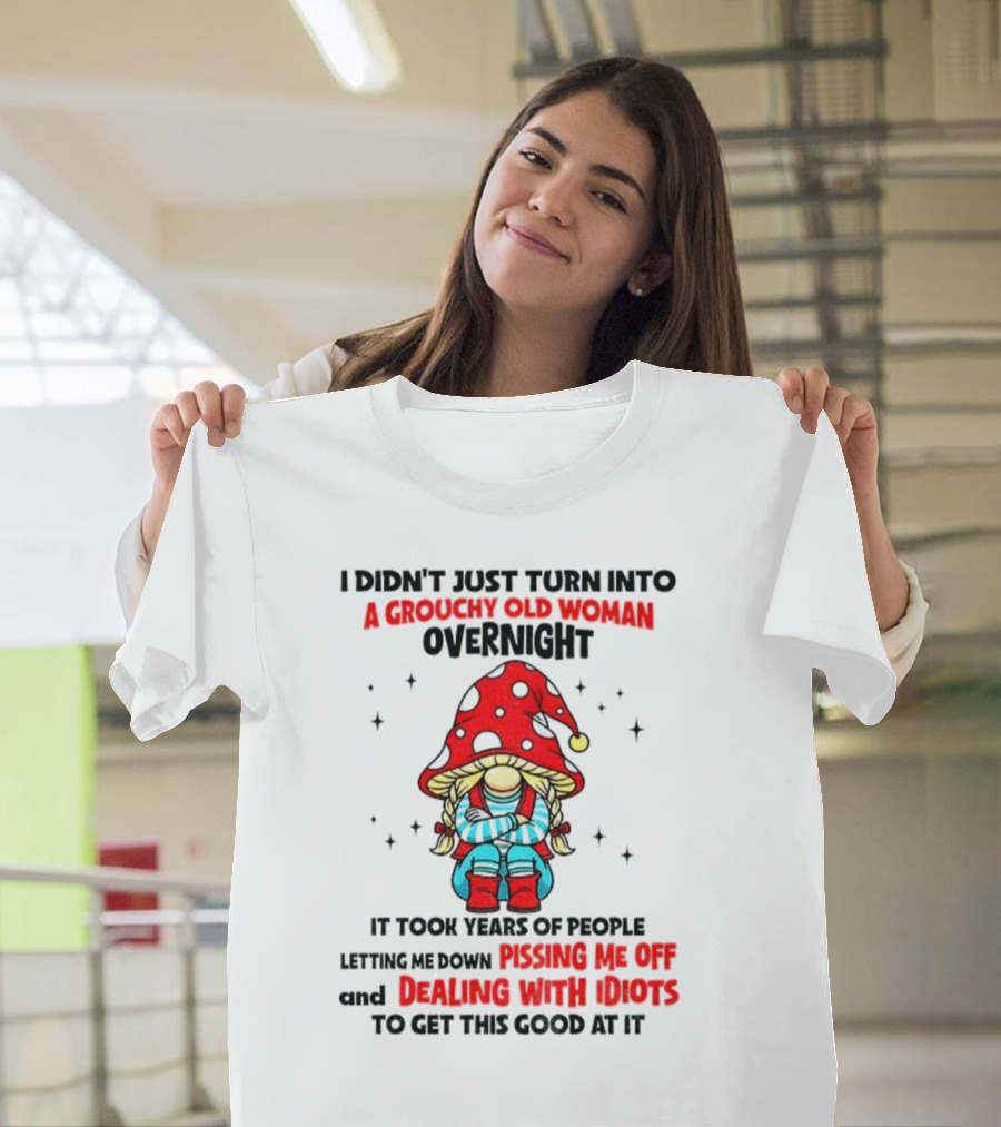 Grouchy Old Woman Funny Gnome Dealing With Idiots T-Shirt