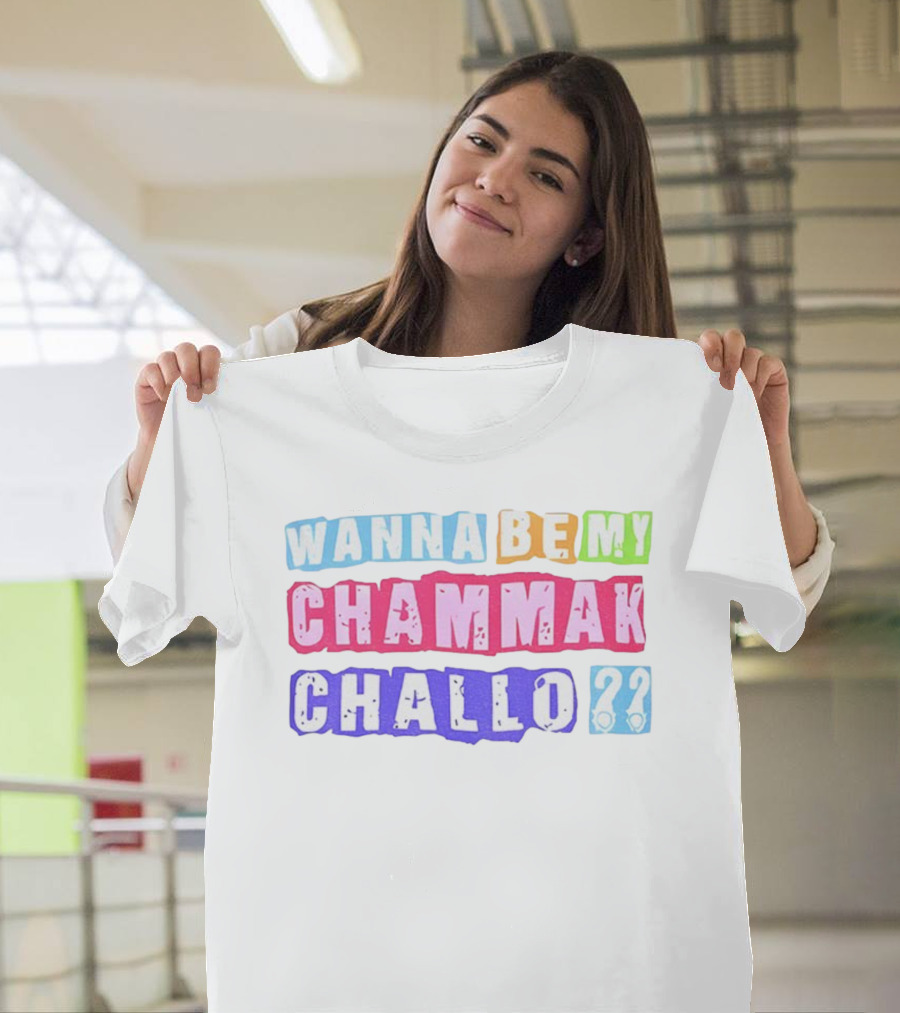 Wanna Be My Chammak Challo Colorful Block Letters Playful Question T-Shirt