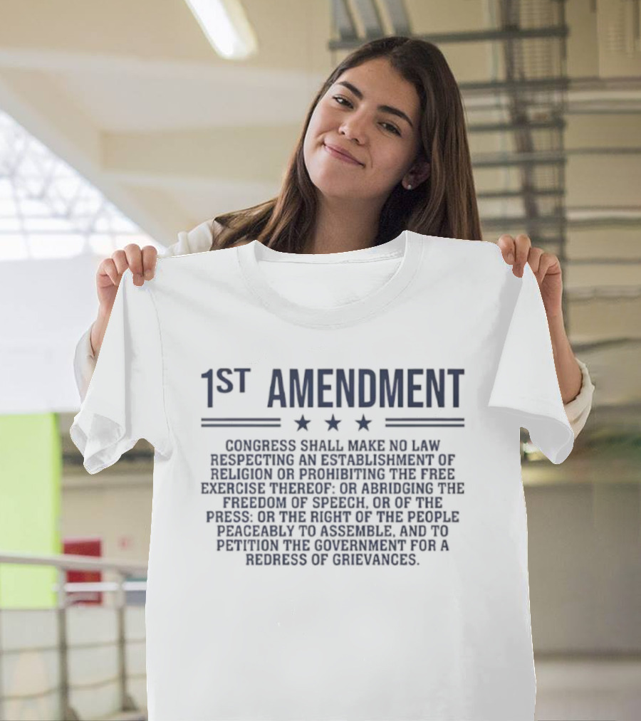 1st Amendment Congress Shall Make No Law Freedom Of Speech Patriot T-Shirt