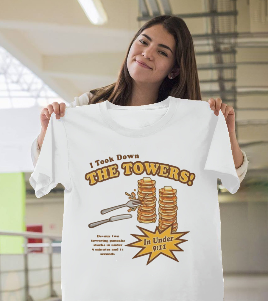 I Took Down The Towers Pancake Challenge In Under 9:11 T-Shirt