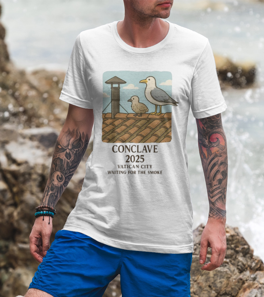 Conclave 2025 Vatican City Awaiting Papal Smoke Signal Seagulls On Roof T-Shirt