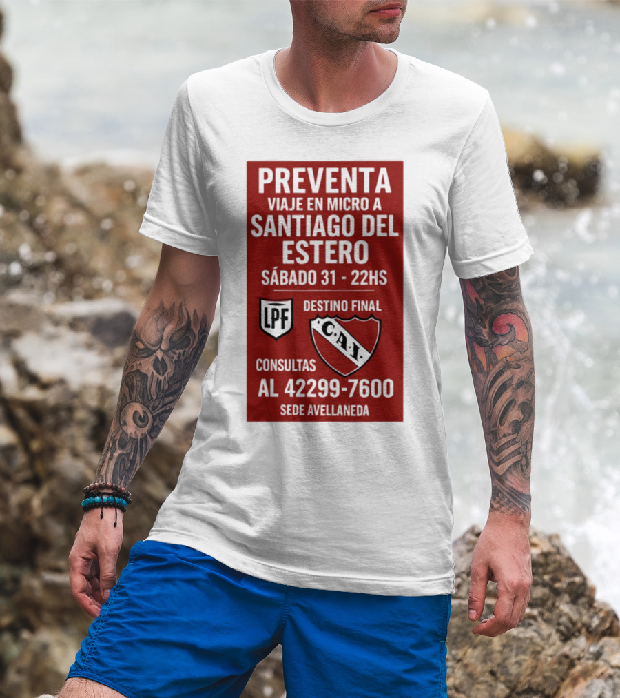 Preventa Viaje En Micro A Santiago Del Estero Sábado 31 22Hs Destino Final Consultas Al 42299-7600 Sede Avellaneda T-Shirt