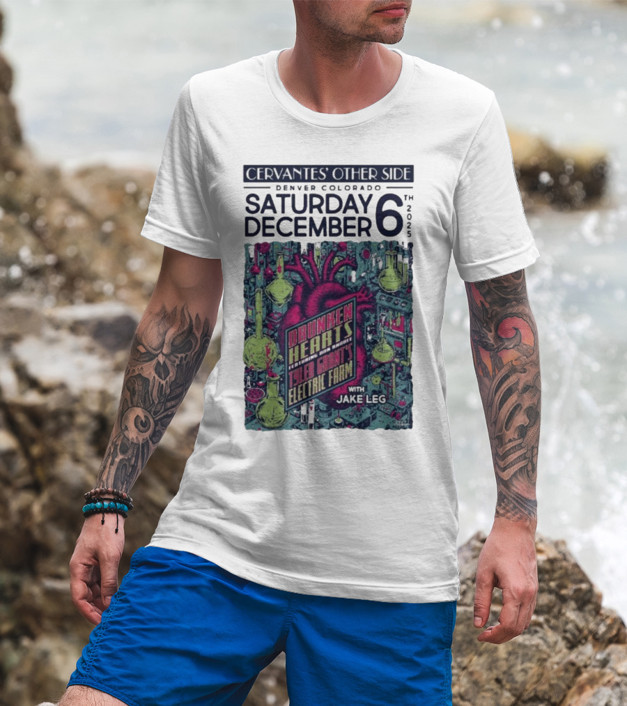 Cervantes' Other Side Denver December 6 Drunken Hearts Tyler Grant's Electric Farm Jake Leg T-Shirt