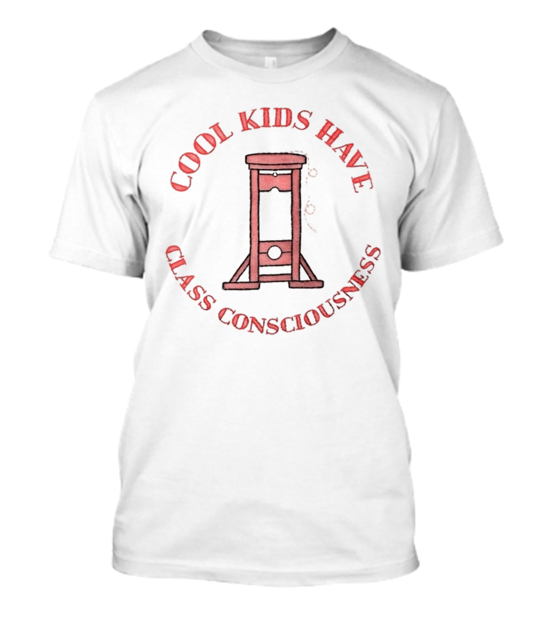 Cool Kids Have Class Consciousness Guillotine T-Shirt