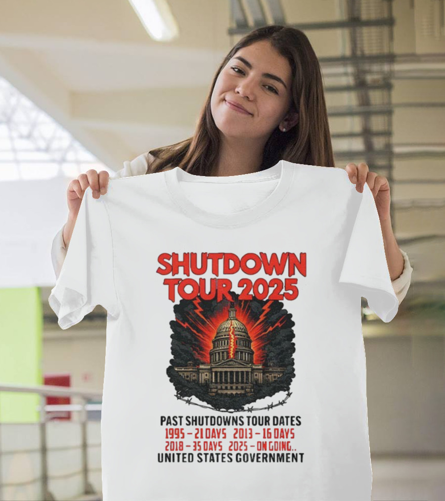 Shutdown Tour 2025 Past Shutdowns Dates 1995-21 Days 2013-16 Days 2018-35 Days 2025-On Going United States Capitol Art T-Shirt