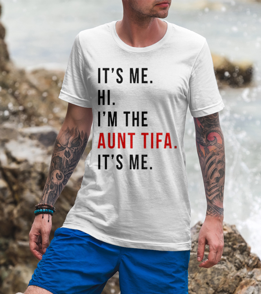 It's Me Hi I'm The Aunt Tifa It's Me Fight Fascists T-Shirt