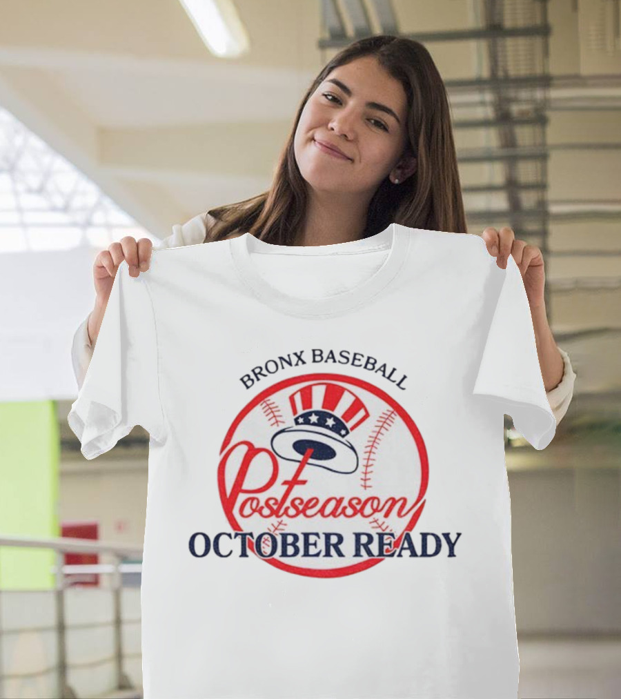 New York Yankees Bronx Baseball Postseason October Ready T-Shirt