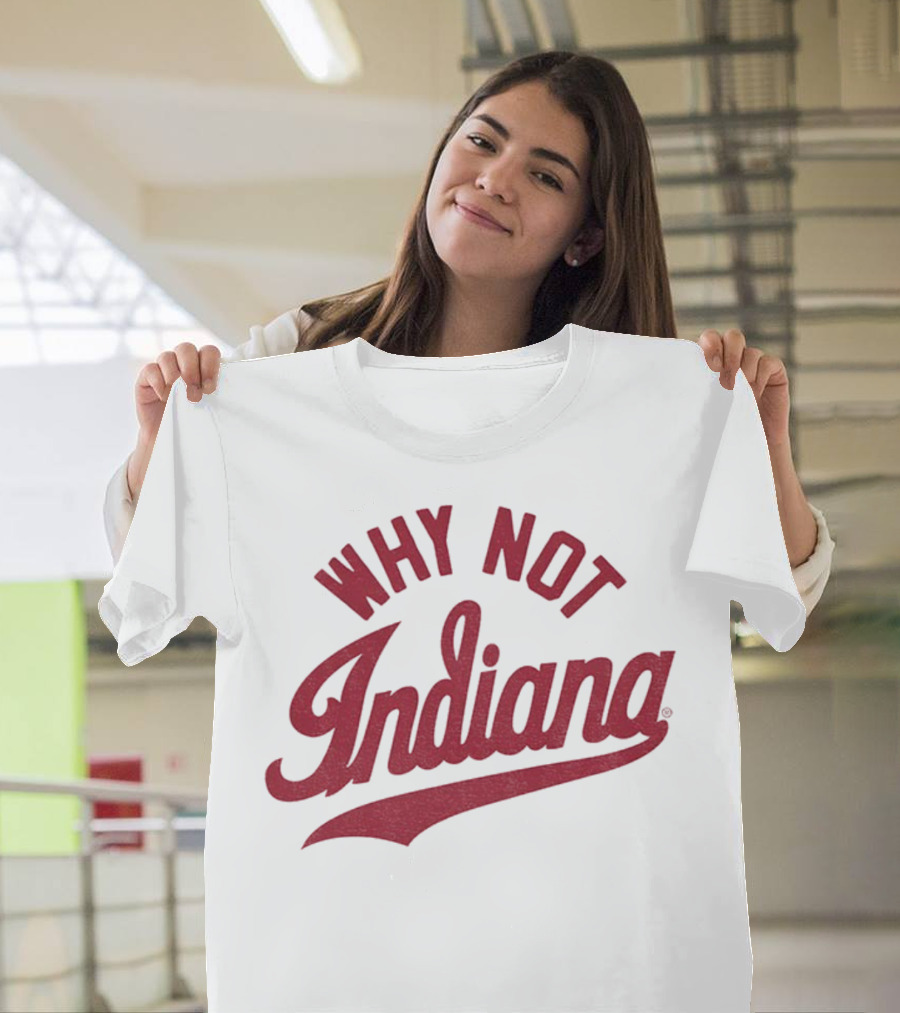 Why Not Indiana Hoosiers Crimson Football NFL 2025 T-Shirt