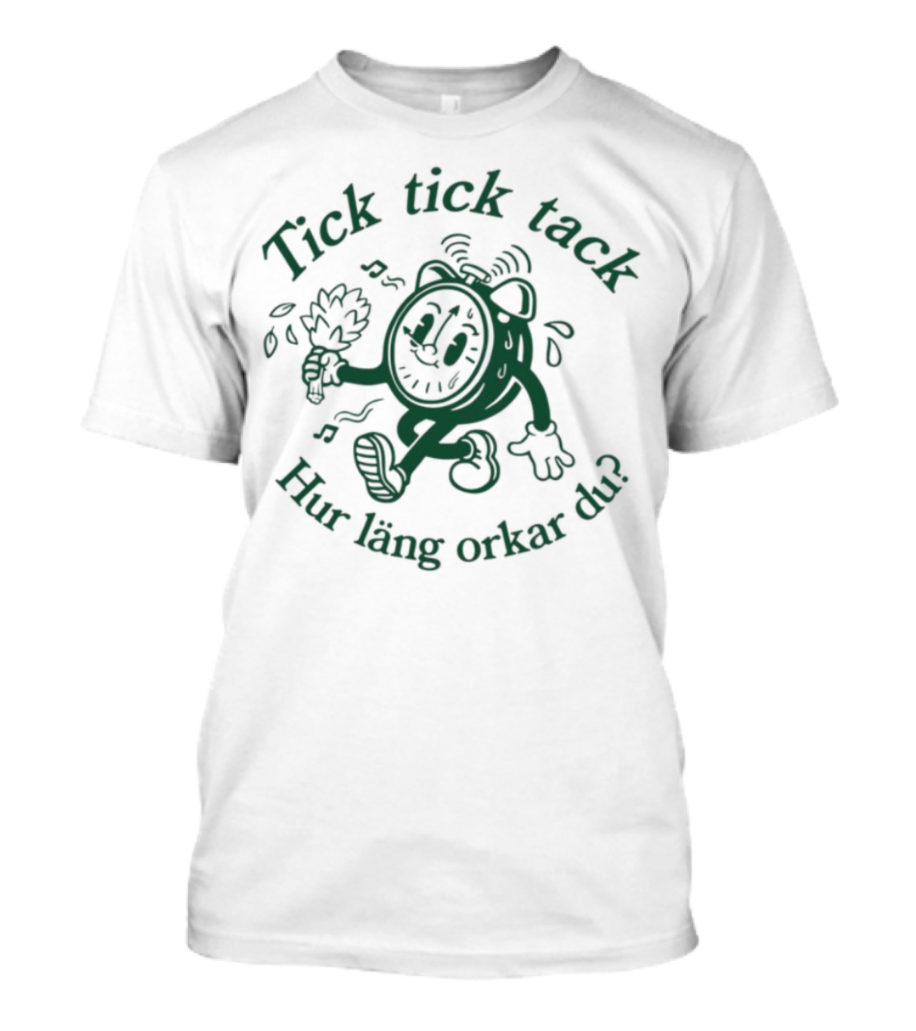 Tick Tick Tack Hur Läng Orkar Du Cartoon Character T-Shirt