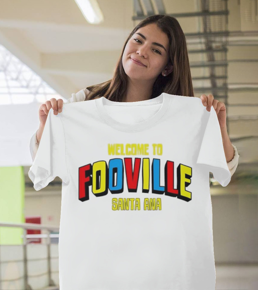 Welcome To Fooville Santa Ana Bold Colorful Text T-Shirt