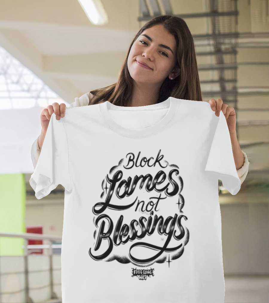 Black Games Not Blessings Foosgonewild T-Shirt
