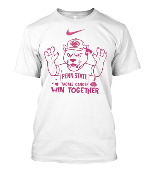 Penn State Tackle Cancer Win Together Breast Cancer Awareness Pink October Nike T-Shirt