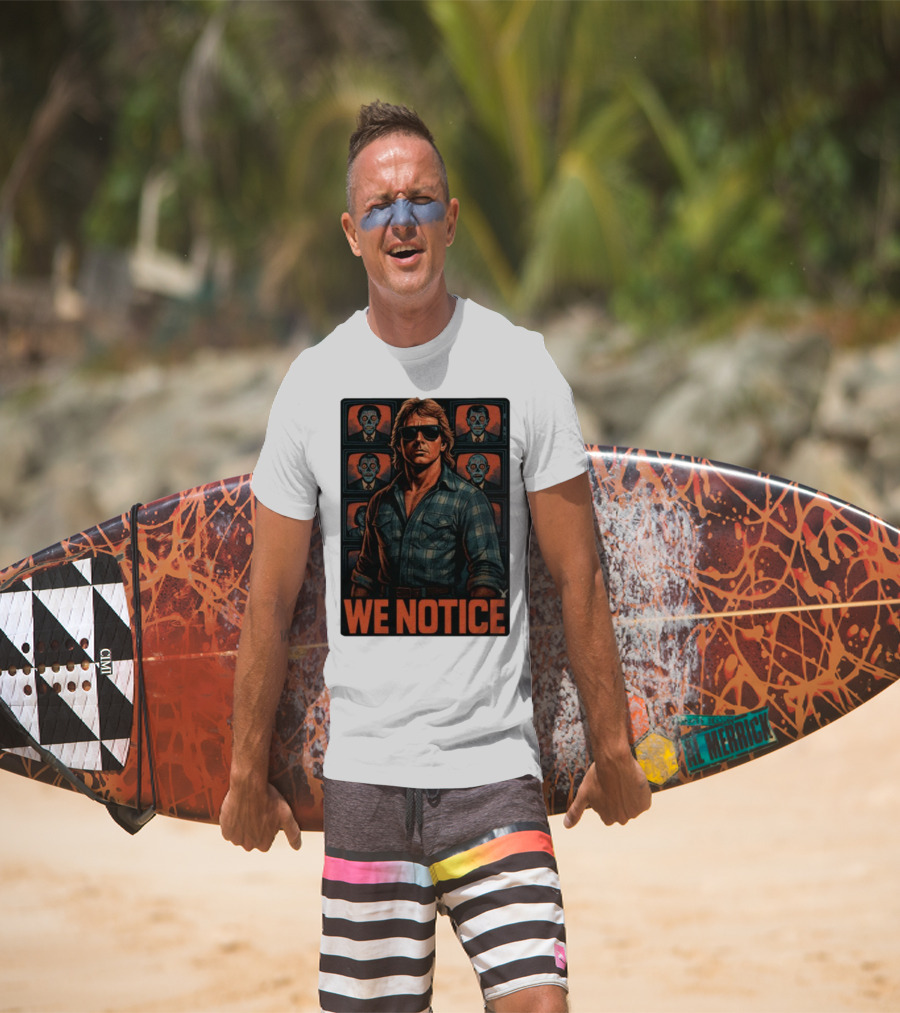 WE NOTICE They Live Parody Jake Shields Style Retro 80s Aesthetic T-Shirt