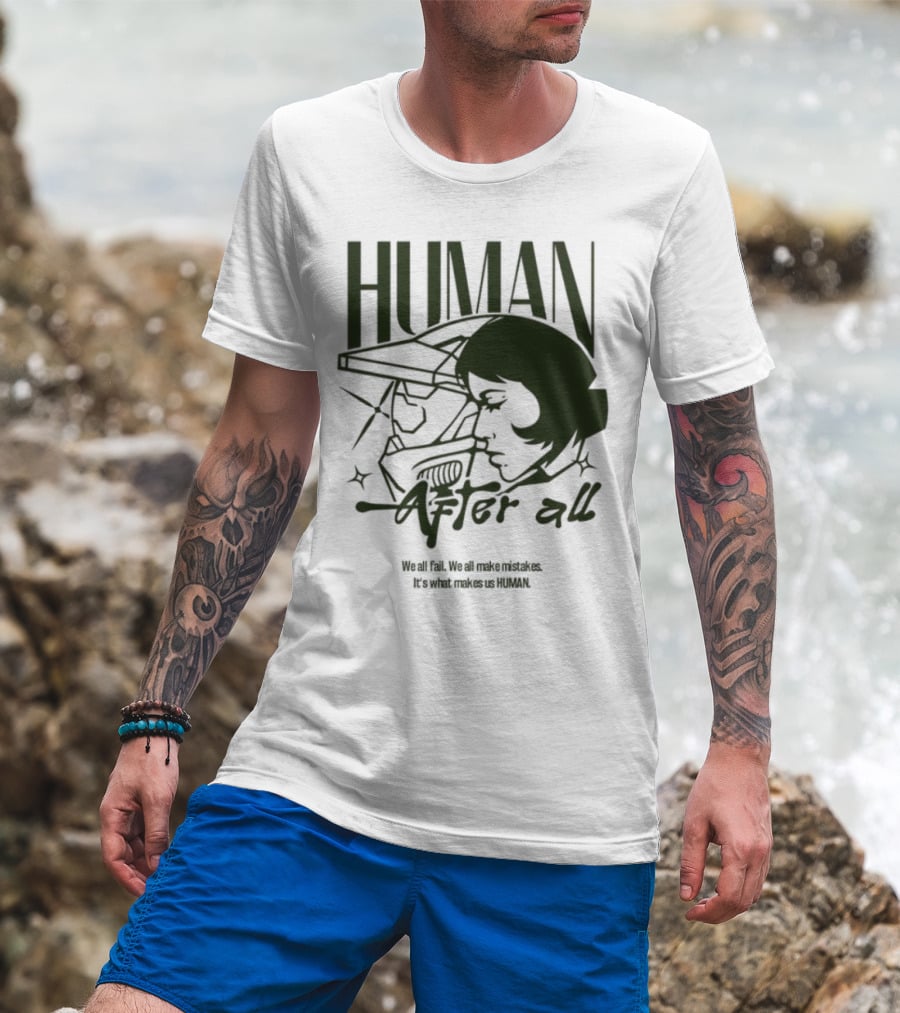 Human After All Embrace Imperfection And Growth T-Shirt