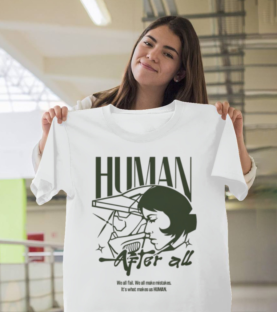 Human After All Embrace Imperfection And Growth T-Shirt