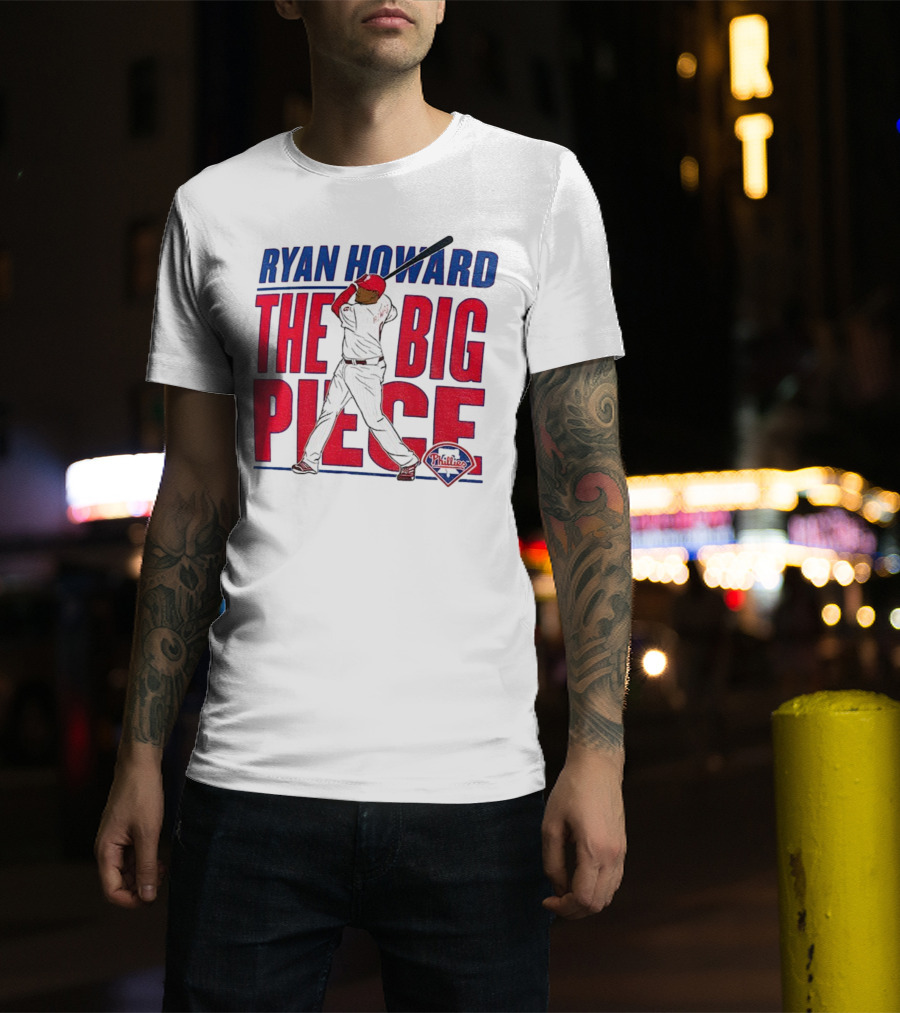 Ryan Howard The Big Piece Phillies MLB Baseball T-Shirt